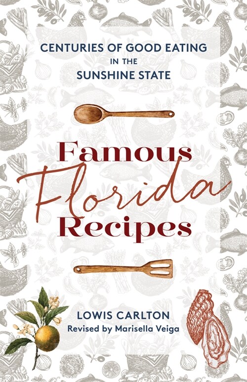 Famous Florida Recipes: Centuries of Good Eating in the Sunshine State (Paperback, 2, Second Edition)