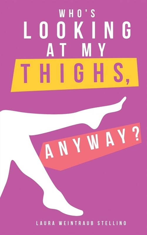 Whos Looking at My Thighs, Anyway? (Paperback)