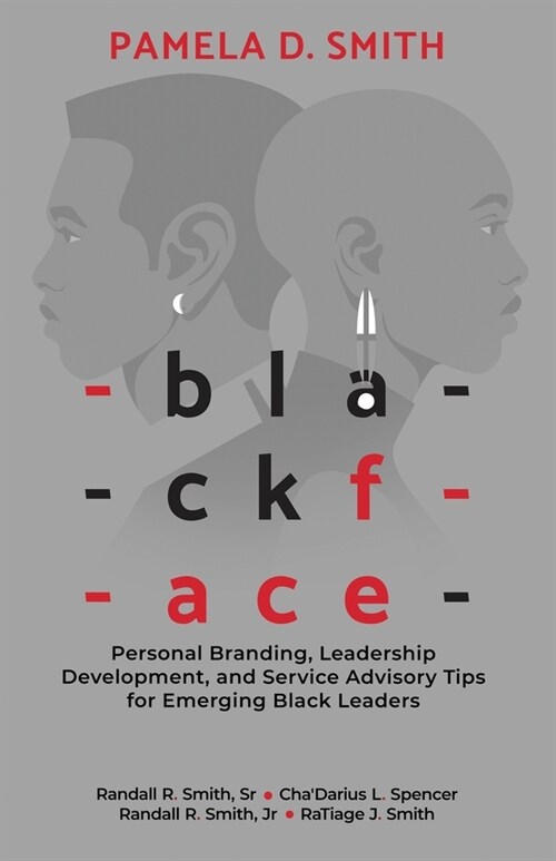 Blackface: Personal Branding, Leadership Development, and Service Advisory Tips for Emerging Black Leaders (Paperback)