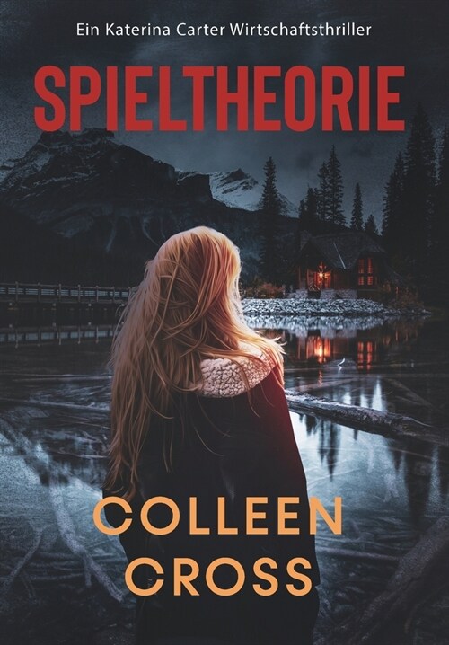 Spieltheorie: Ein Katerina Carter Wirtschaftsthriller (Hardcover)