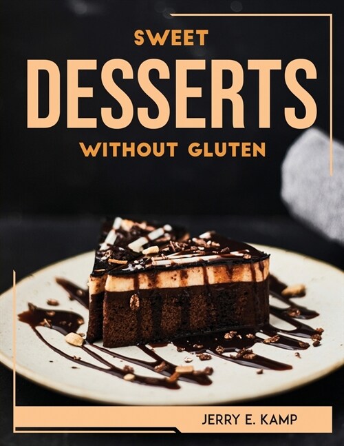 Sweet Desserts Without Gluten (Paperback)