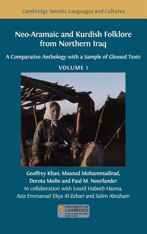 Neo-Aramaic and Kurdish Folklore from Northern Iraq : A Comparative Anthology with a Sample of Glossed Texts, Volume 1 (Hardcover, Hardback ed.)