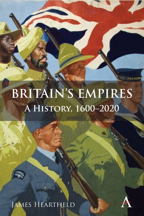 Britain’s Empires : A History, 1600-2020 (Hardcover)