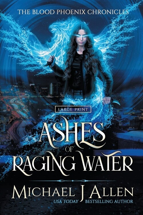 Ashes of Raging Water: A Completed Angel War Urban Fantasy (Paperback)