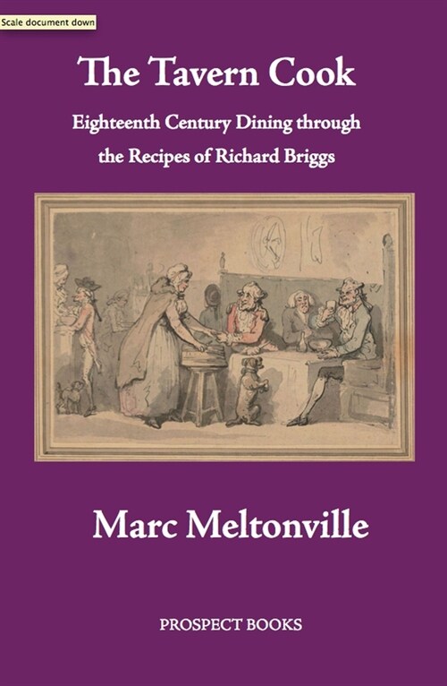 The Tavern Cook : Eighteenth Century Dining through the Recipes of Richard Briggs (Paperback)
