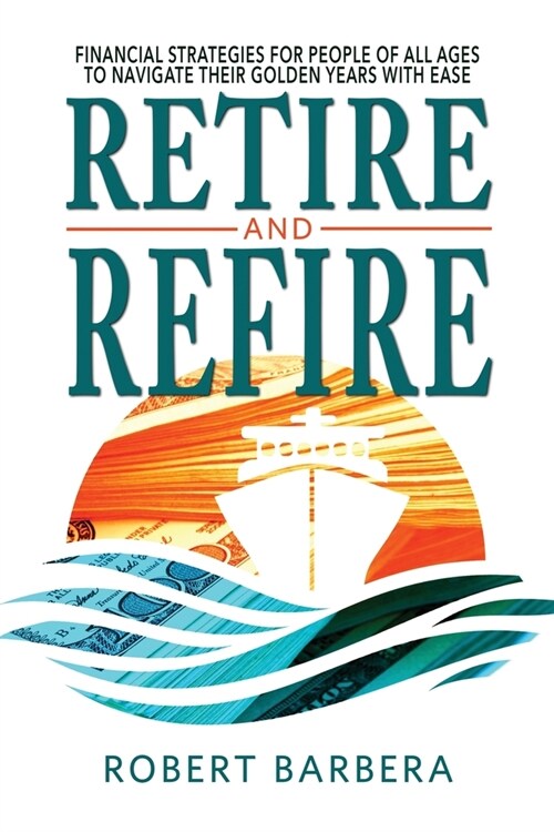 Retire and Refire (Paperback)