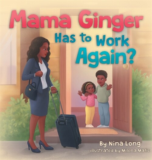 Mama Ginger Has to Work Again? (Hardcover)