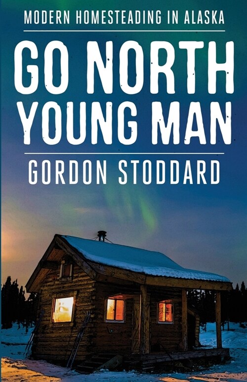 Go North, Young Man (Paperback)