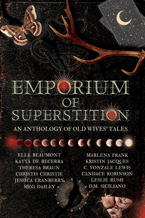 Emporium of Superstition: An Old Wives Tale Anthology (Paperback)