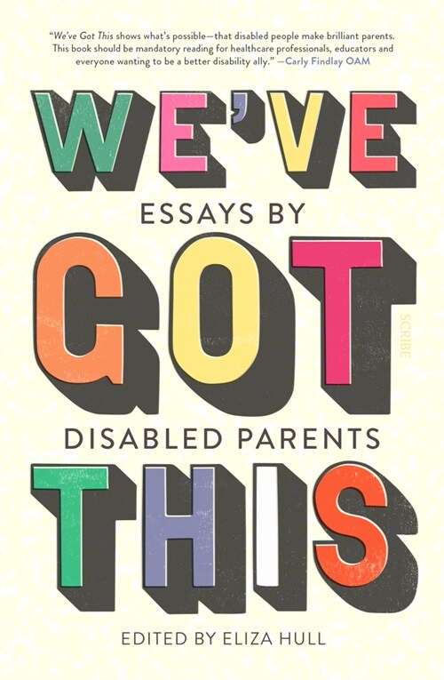 Weve Got This: Essays by Disabled Parents (Paperback)