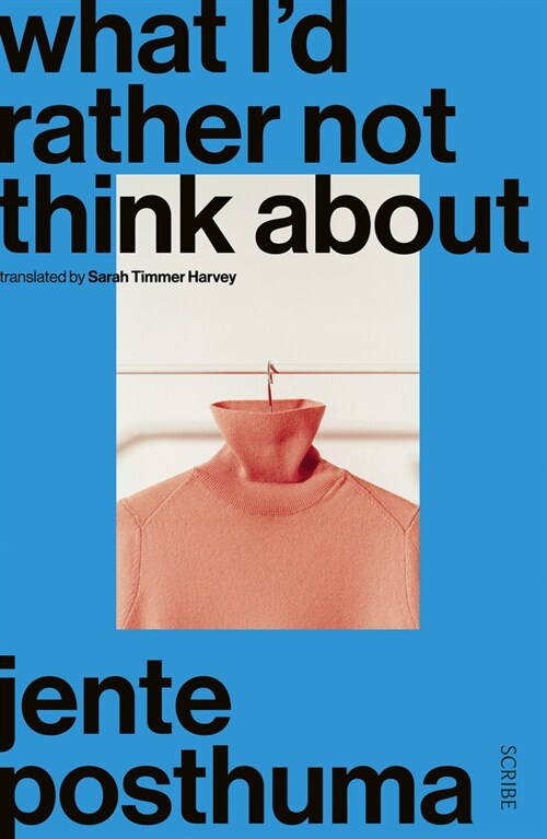 What Id Rather Not Think about: Shortlisted for the International Booker Prize 2024 (Paperback)