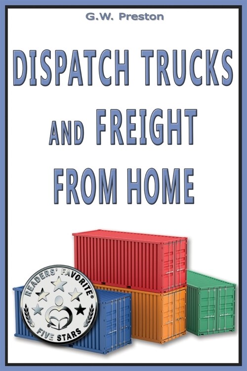 Dispatch Trucks & Freight from Home: Dispatch Trucks & Freight from Home (Paperback)