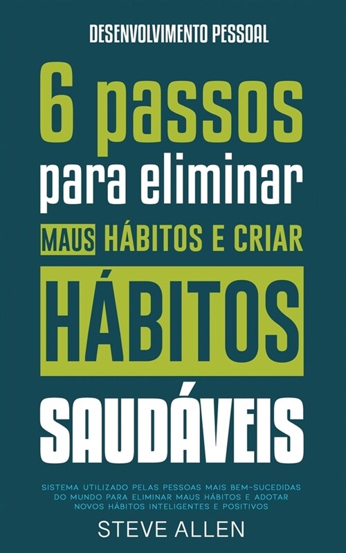 Supera豫o Pessoal: Sistema utilizado pelas pessoas mais bem-sucedidas do mundo para adotar novos h?itos inteligentes e positivos (Paperback)