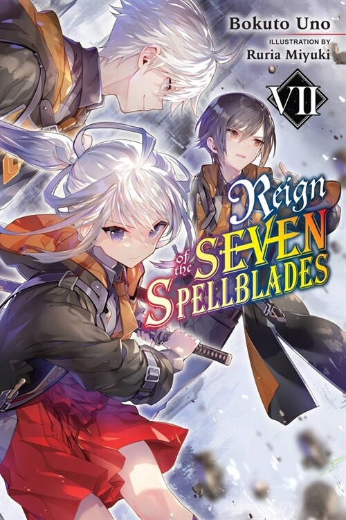 Reign of the Seven Spellblades, Vol. 7 (Light Novel) (Paperback)