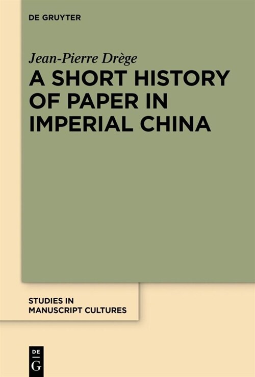 A Short History of Paper in Imperial China (Hardcover)