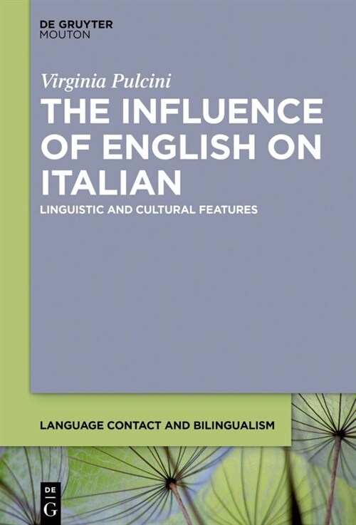 The Influence of English on Italian: Lexical and Cultural Features (Hardcover)