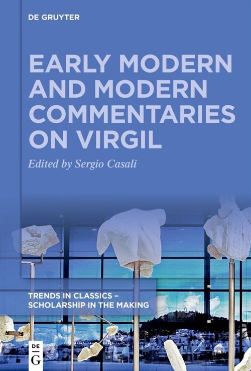 Early Modern and Modern Commentaries on Virgil (Hardcover)