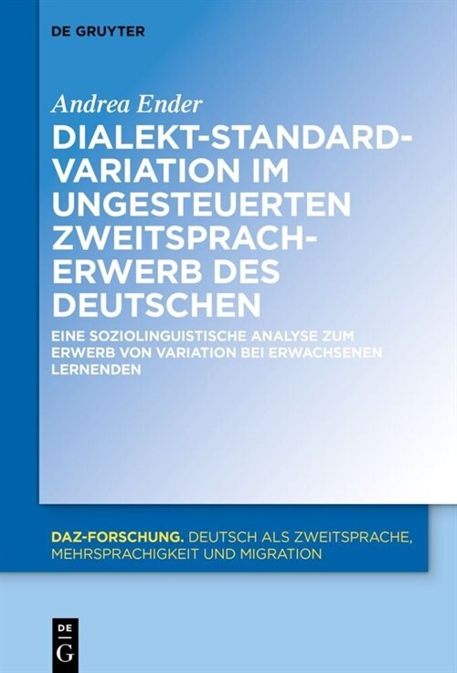 Dialekt-Standard-Variation im ungesteuerten Zweitspracherwerb des Deutschen (Hardcover)