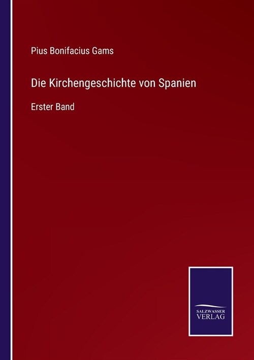 Die Kirchengeschichte von Spanien: Erster Band (Paperback)