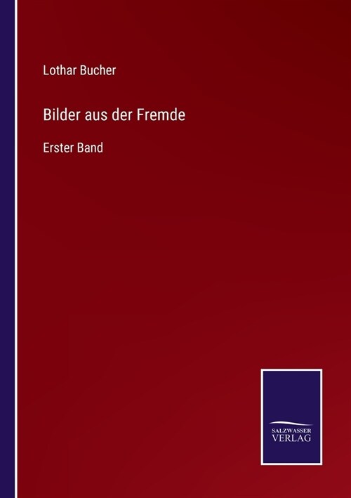 Bilder aus der Fremde: Erster Band (Paperback)