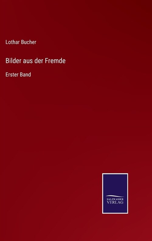 Bilder aus der Fremde: Erster Band (Hardcover)