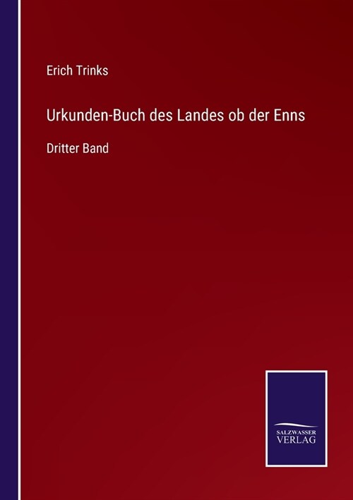 Urkunden-Buch des Landes ob der Enns: Dritter Band (Paperback)