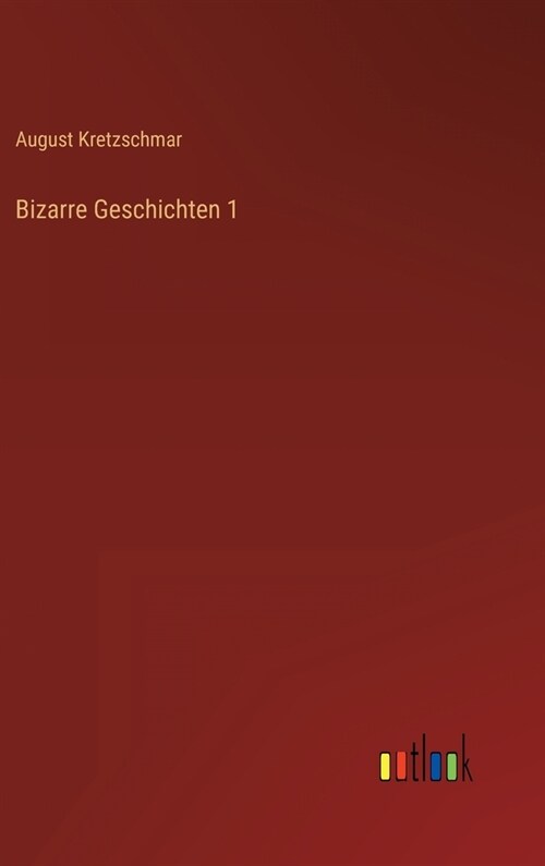 Bizarre Geschichten 1 (Hardcover)