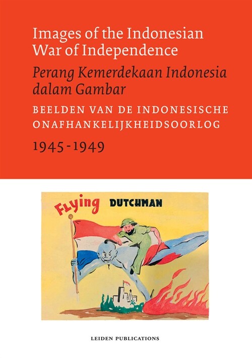 Images of the Indonesian War of Independence, 1945-1949/Perang Kemerdekaan Indonesia Dalam Gambar (Paperback)