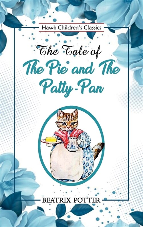 The Tale of the Pie and the Patty Pan (Paperback)