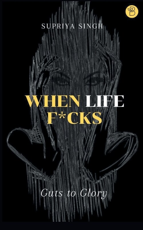 When Life F*cks (Paperback)