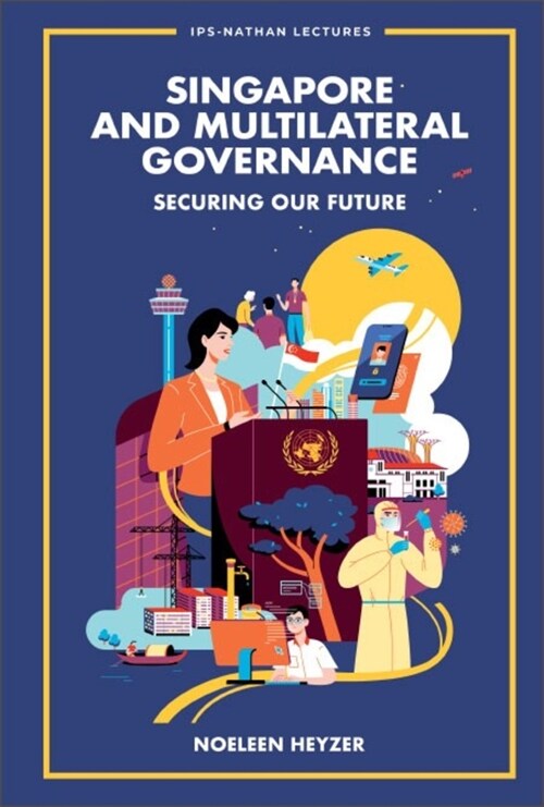 Singapore and Multilateral Governance: Securing Our Future (Hardcover)