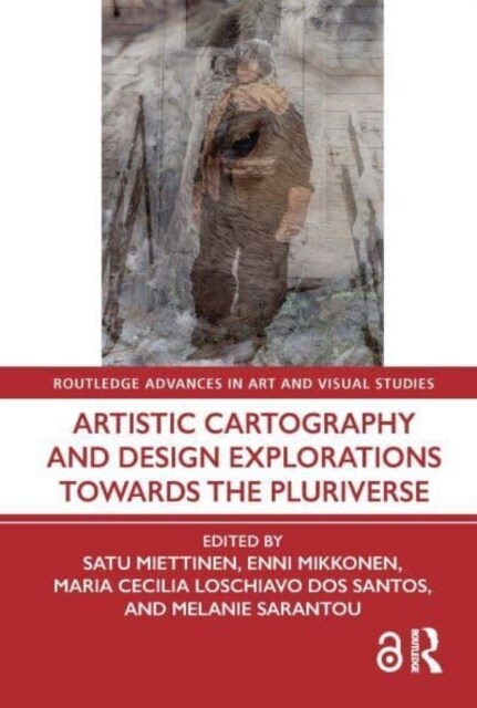 Artistic Cartography and Design Explorations Towards the Pluriverse (Hardcover)