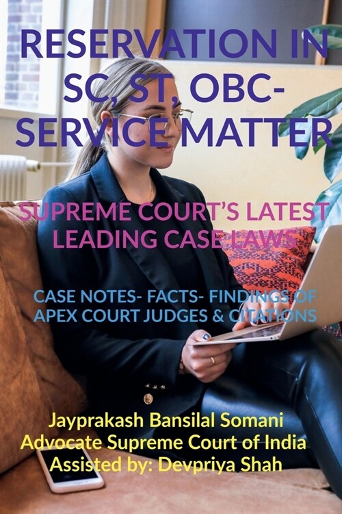 Reservation in Sc, St, Obc- Service Matter- Supreme Courts Latest Leading Case Laws (Paperback)