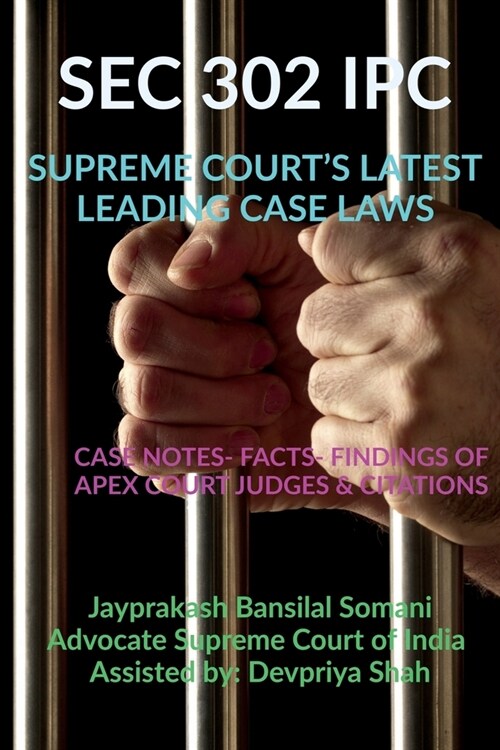 SEC 302 Ipc- Supreme Courts Latest Leading Case Laws (Paperback)