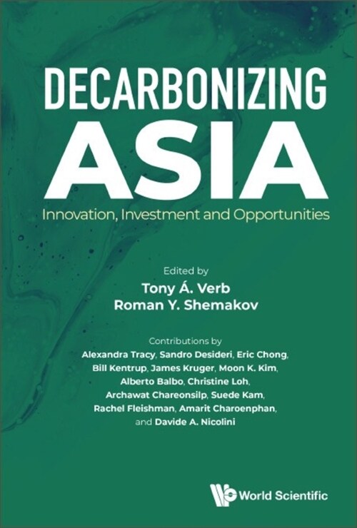 Decarbonizing Asia: Innovation, Investment and Opportunities (Hardcover)