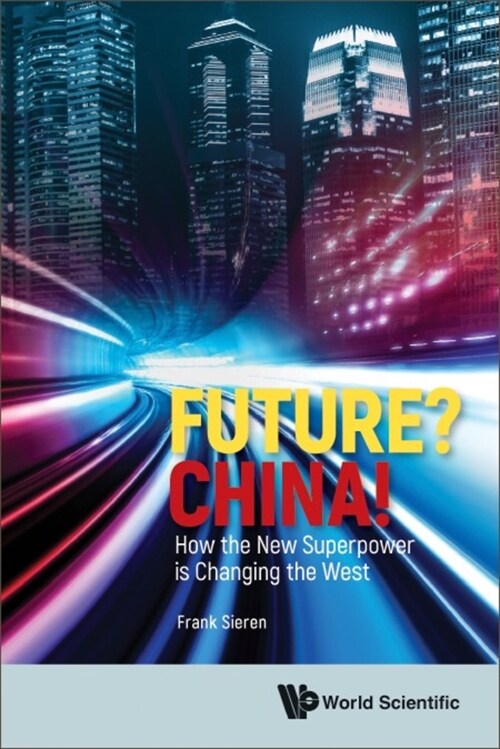 Future? China! How the New Superpower Is Changing the West (Hardcover)