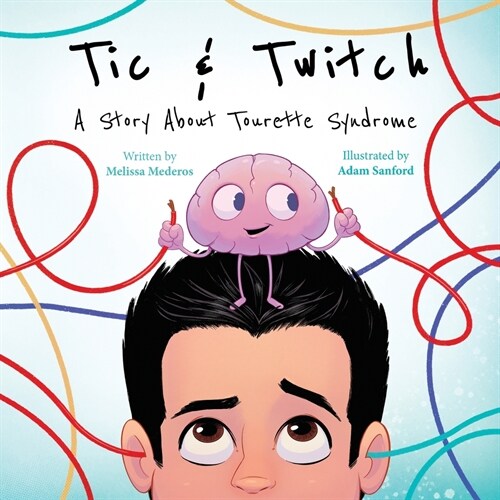 Tic & Twitch: A Story About Tourette Syndrome (Paperback)