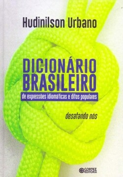 Dicionario brasileiro: expressoes idiomaticas e ditos pop
