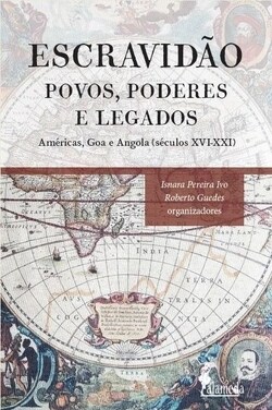 Escravidao: povos, poderes e legados