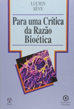 Para Uma Critica da Razao Bioetica