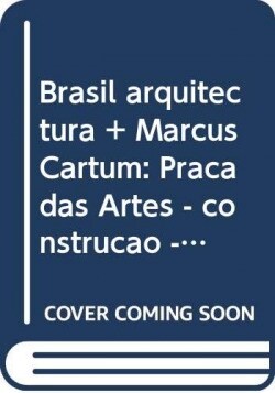 Brasil arquitectura + Marcus Cartum - Praca das Artes - construcao - Praca das A