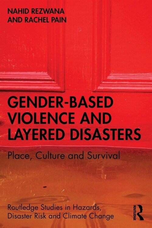 Gender-Based Violence and Layered Disasters : Place, Culture and Survival (Paperback)