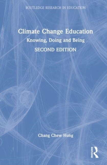 Climate Change Education : Knowing, Doing and Being (Hardcover, 2 ed)