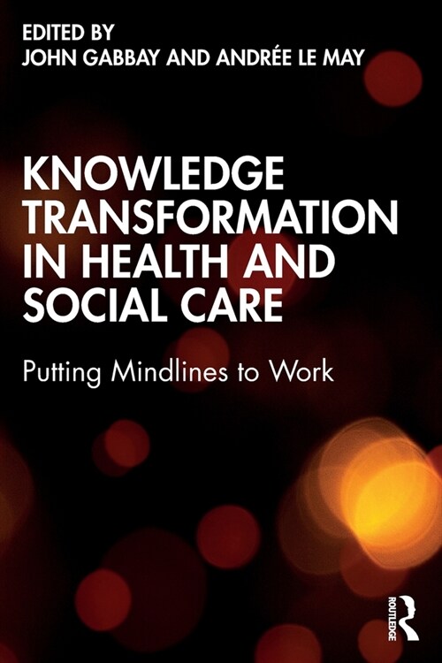 Knowledge Transformation in Health and Social Care : Putting Mindlines to Work (Paperback)