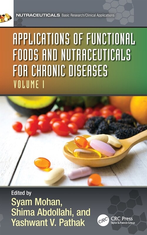 Applications of Functional Foods and Nutraceuticals for Chronic Diseases : Volume I (Hardcover)