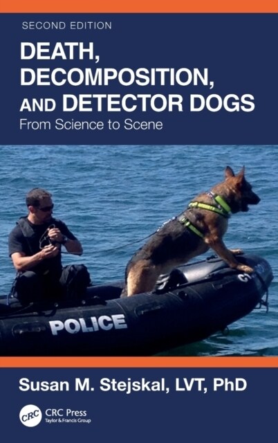 Death, Decomposition, and Detector Dogs : From Science to Scene (Hardcover, 2 ed)