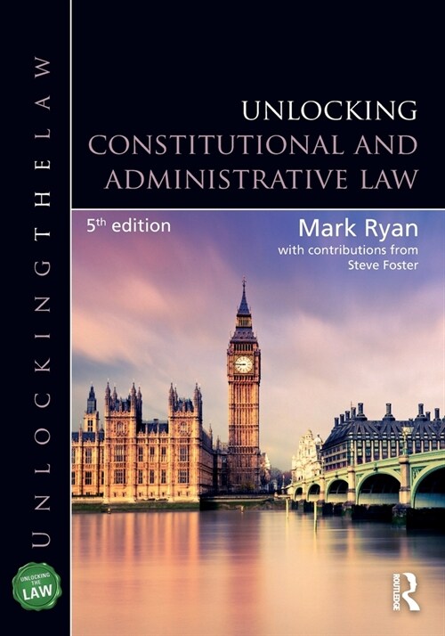Unlocking Constitutional and Administrative Law (Paperback, 5 ed)