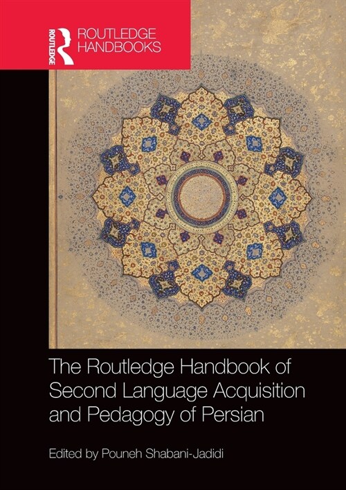 The Routledge Handbook of Second Language Acquisition and Pedagogy of Persian (Paperback, 1)