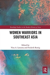 Women Warriors in Southeast Asia (Paperback, 1)