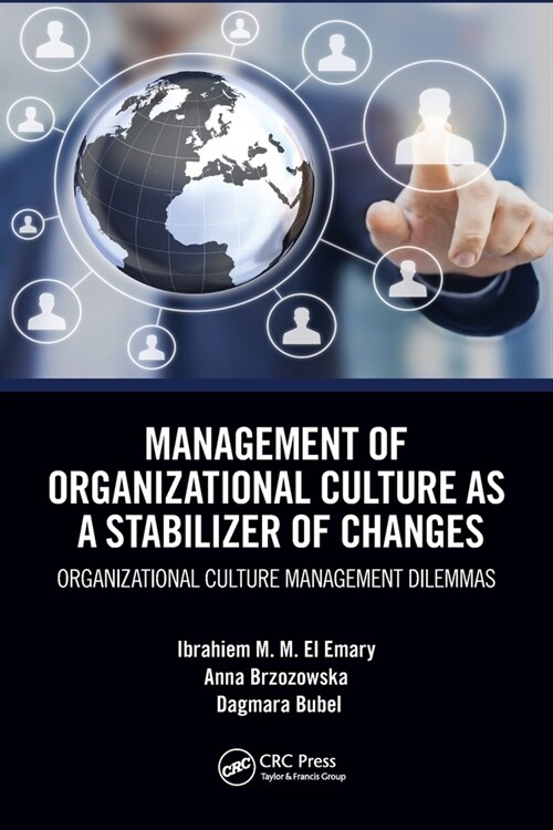 Management of Organizational Culture as a Stabilizer of Changes : Organizational Culture Management Dilemmas (Paperback)